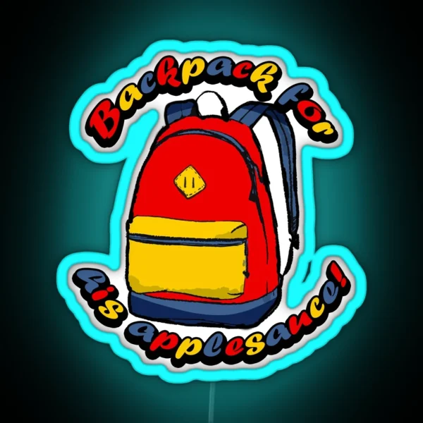 Backpack For His Applesauce RGB Neon Sign