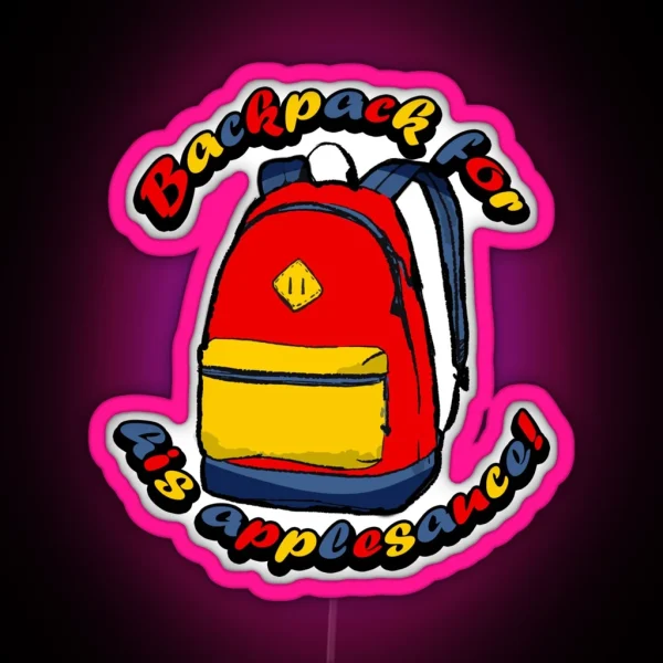 Backpack For His Applesauce RGB Neon Sign