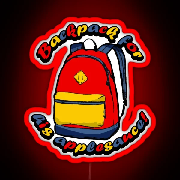 Backpack For His Applesauce RGB Neon Sign