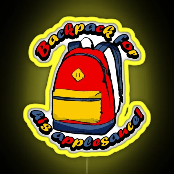 Backpack For His Applesauce RGB Neon Sign