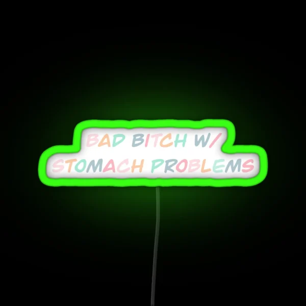 Bad Bitch W Stomach Problems RGB Neon Sign