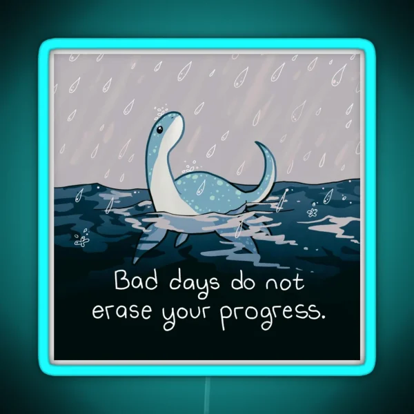 Bad Days Do Not Erase Your Progress Rainy RGB Neon Sign
