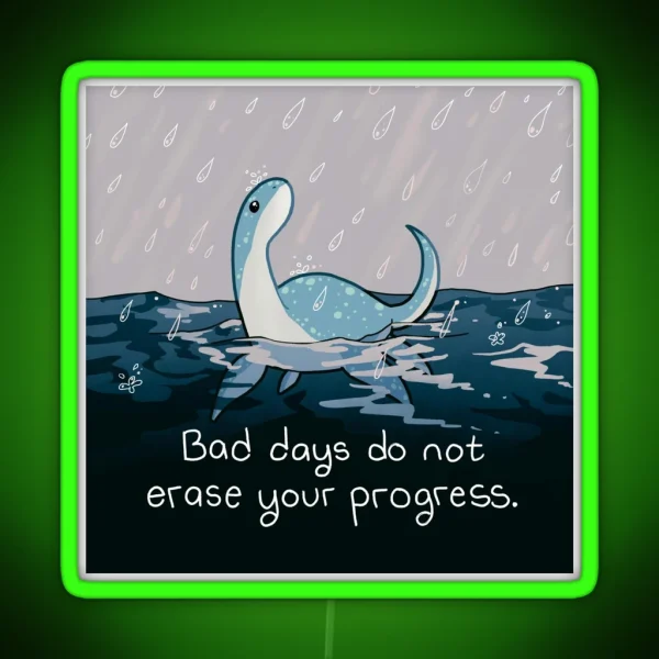 Bad Days Do Not Erase Your Progress Rainy RGB Neon Sign
