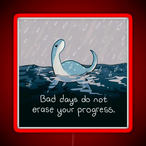 Bad Days Do Not Erase Your Progress Rainy RGB Neon Sign