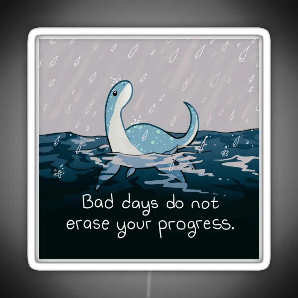 Bad Days Do Not Erase Your Progress Rainy RGB Neon Sign