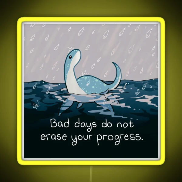 Bad Days Do Not Erase Your Progress Rainy RGB Neon Sign