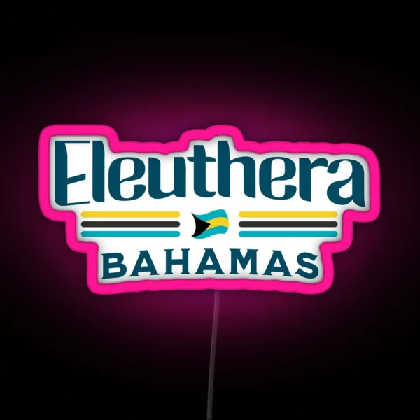 Bahamas Souvenir Gift Eleuthera Bahamas Independence RGB Neon Sign
