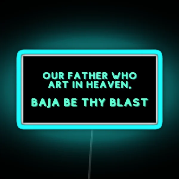 Baja Be Thy Blast RGB Neon Sign