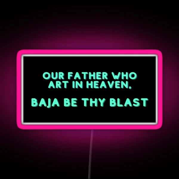 Baja Be Thy Blast RGB Neon Sign