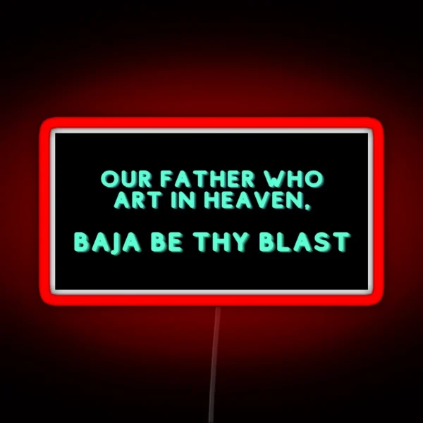 Baja Be Thy Blast RGB Neon Sign