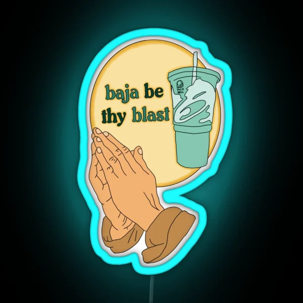 Baja Be Thy Blast RGB Neon Sign