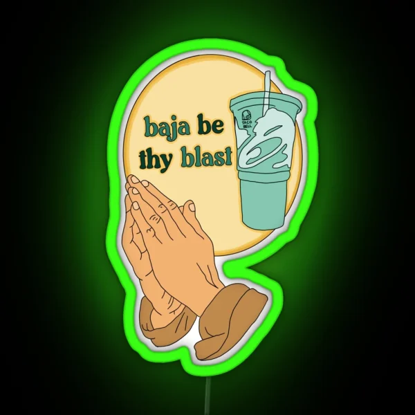 Baja Be Thy Blast RGB Neon Sign