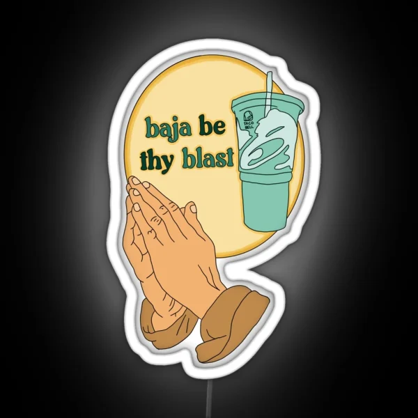 Baja Be Thy Blast RGB Neon Sign