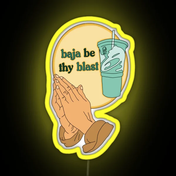 Baja Be Thy Blast RGB Neon Sign