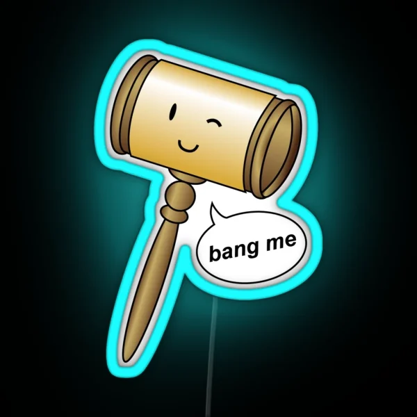Bang Me Gavel RGB Neon Sign
