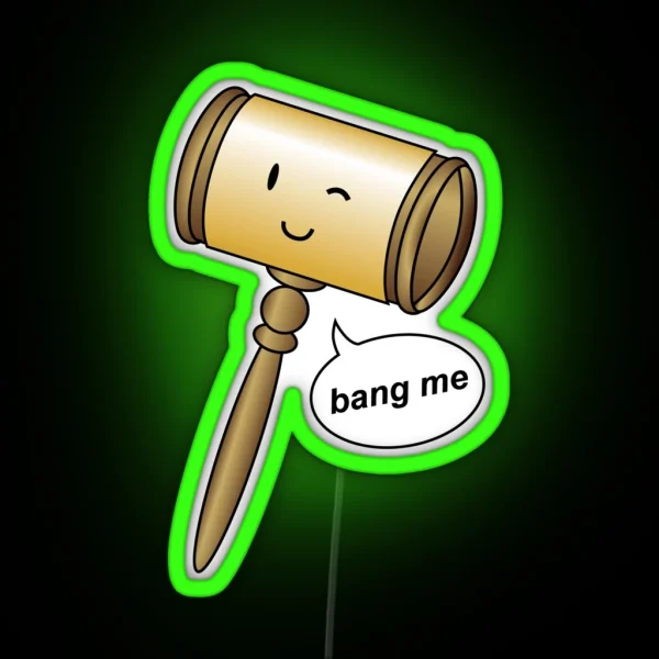 Bang Me Gavel RGB Neon Sign