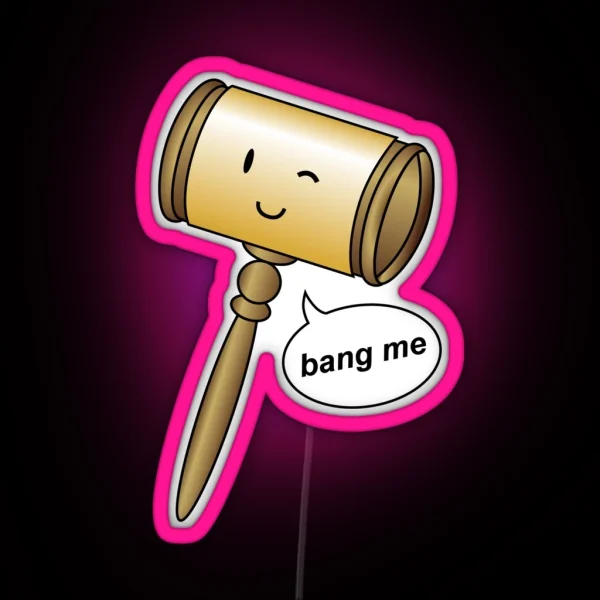 Bang Me Gavel RGB Neon Sign