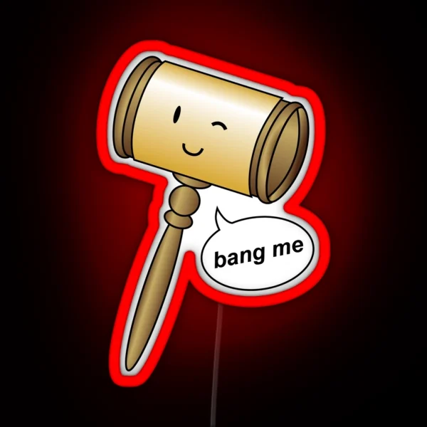Bang Me Gavel RGB Neon Sign