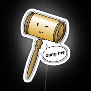 Bang Me Gavel RGB Neon Sign