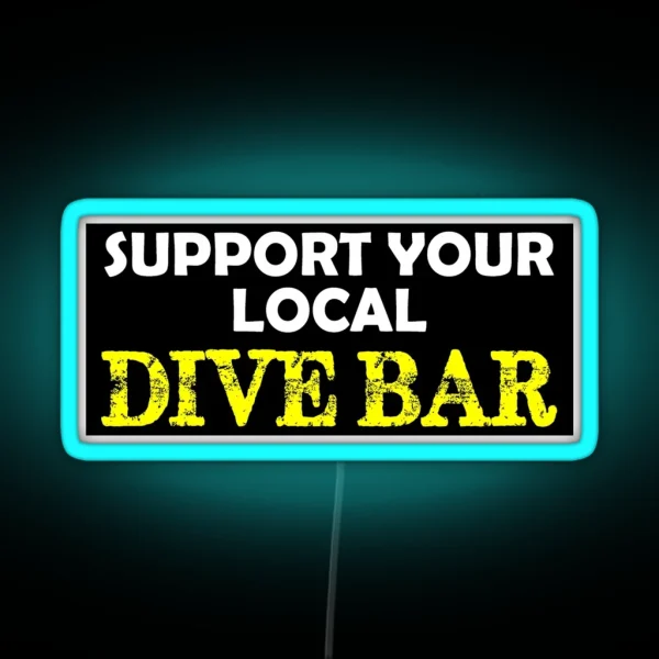 Bar Owner Gifts For Bartender Support Your Local Dive Bar Funny Gift Ideas For Bar Owners And Bartenders RGB Neon Sign