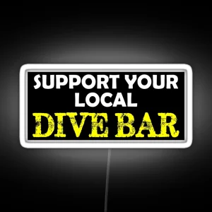 Bar Owner Gifts For Bartender Support Your Local Dive Bar Funny Gift Ideas For Bar Owners And Bartenders RGB Neon Sign