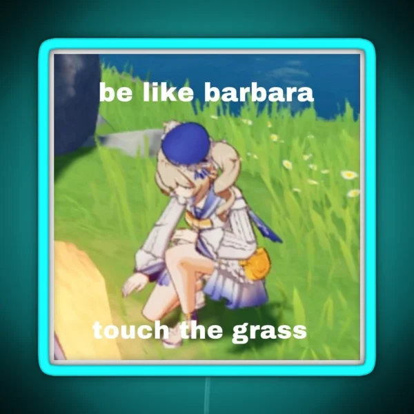 Barbara Touch Grass RGB Neon Sign