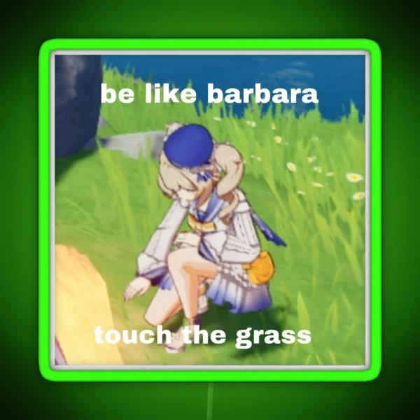 Barbara Touch Grass RGB Neon Sign