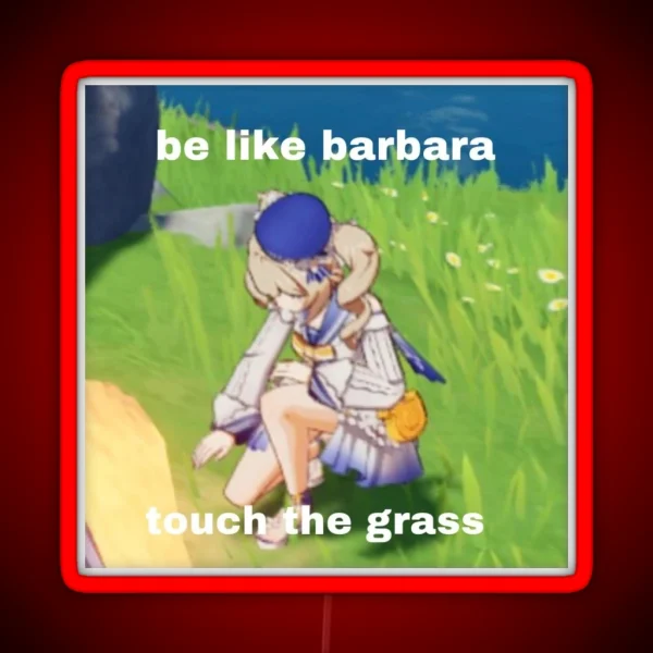 Barbara Touch Grass RGB Neon Sign