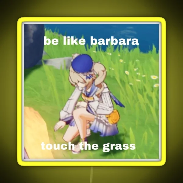 Barbara Touch Grass RGB Neon Sign
