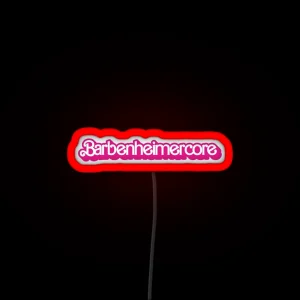 Barbenheimercore RGB Neon Sign