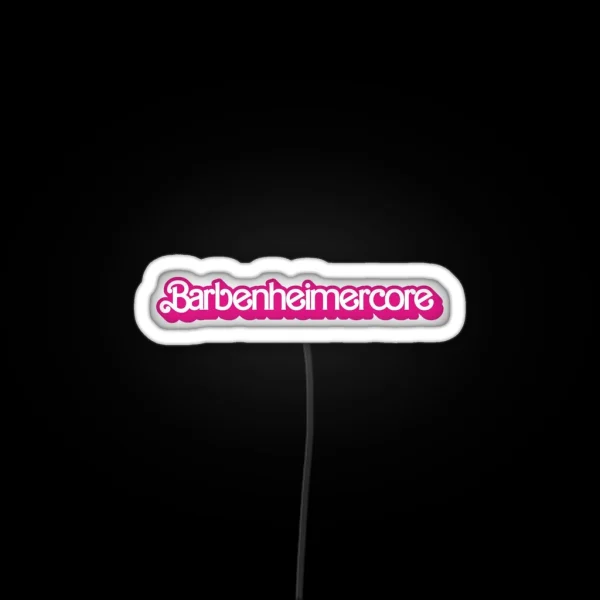 Barbenheimercore RGB Neon Sign