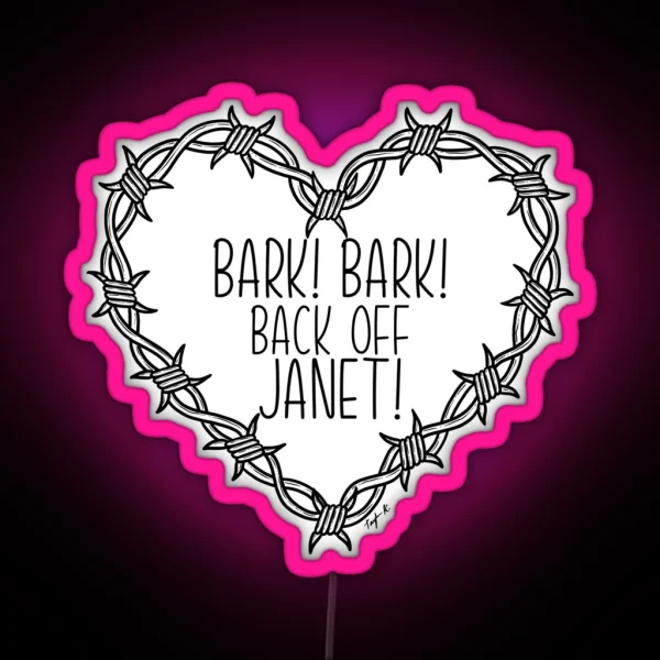 Bark Bark Back Off Janet RGB Neon Sign