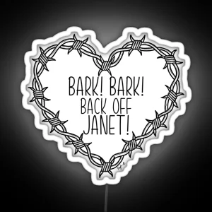 Bark Bark Back Off Janet RGB Neon Sign