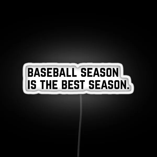 Baseball Season Is The Best Season RGB Neon Sign