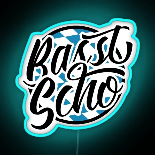 Basst Scho Bavarian Slang Dialect RGB Neon Sign