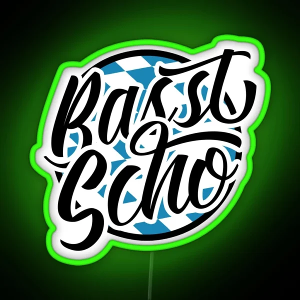 Basst Scho Bavarian Slang Dialect RGB Neon Sign