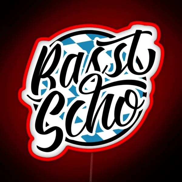 Basst Scho Bavarian Slang Dialect RGB Neon Sign