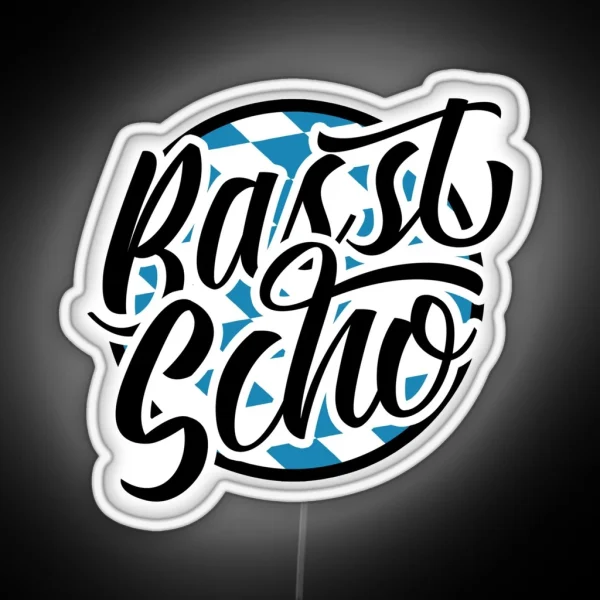 Basst Scho Bavarian Slang Dialect RGB Neon Sign