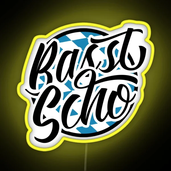 Basst Scho Bavarian Slang Dialect RGB Neon Sign