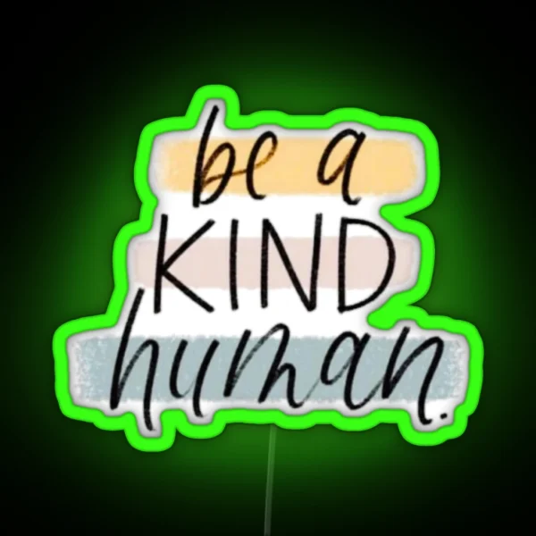 Be A Kind Human RGB Neon Sign