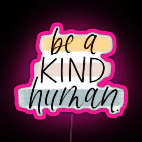 Be A Kind Human RGB Neon Sign