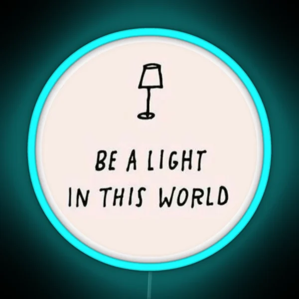 Be A Light In This World RGB Neon Sign