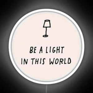 Be A Light In This World RGB Neon Sign