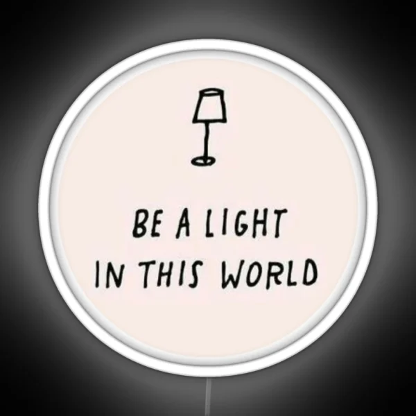 Be A Light In This World RGB Neon Sign