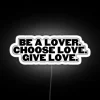 Romantic RGB Neon Sign with Give Love, Choose Lose Message