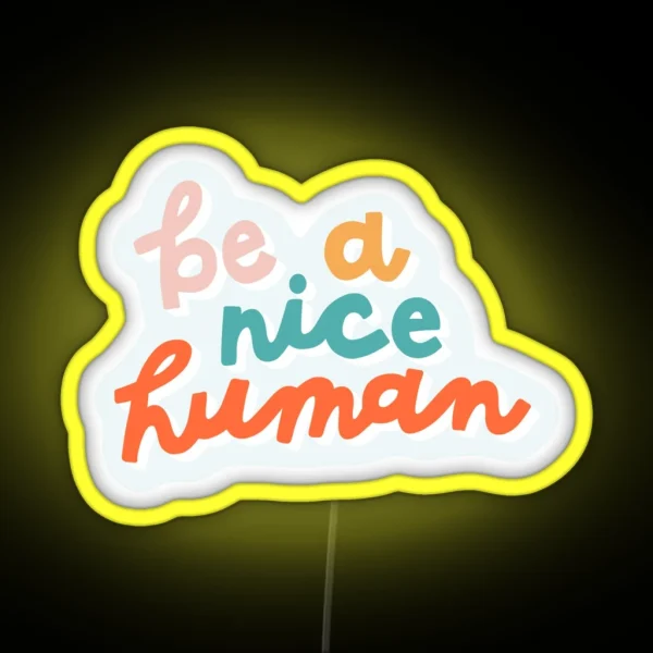 Be A Nice Human RGB Neon Sign