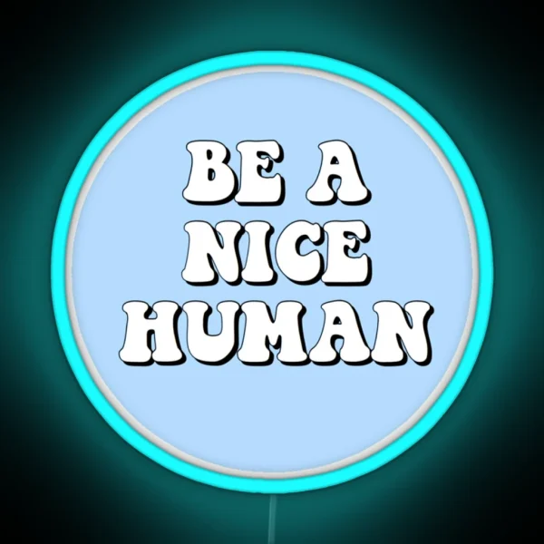 Be A Nice Human RGB Neon Sign