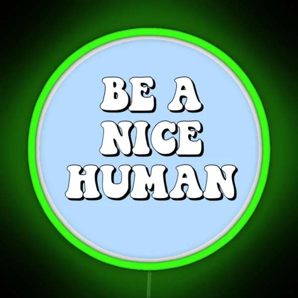 Be A Nice Human RGB Neon Sign