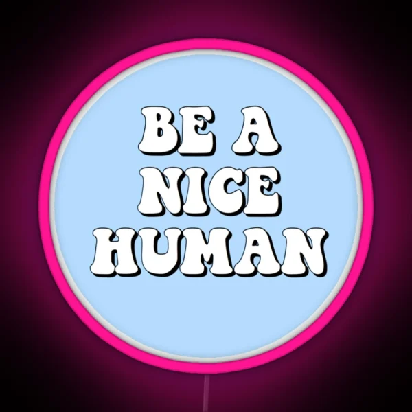 Be A Nice Human RGB Neon Sign