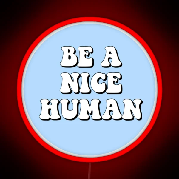 Be A Nice Human RGB Neon Sign